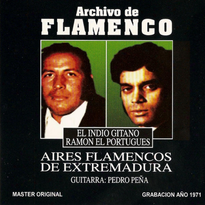 "archivo De Flamenco Vol.17 (aires Falmencoa De Extremadura Con El Indio Gitano Y Ramn ""el Portugus"")"