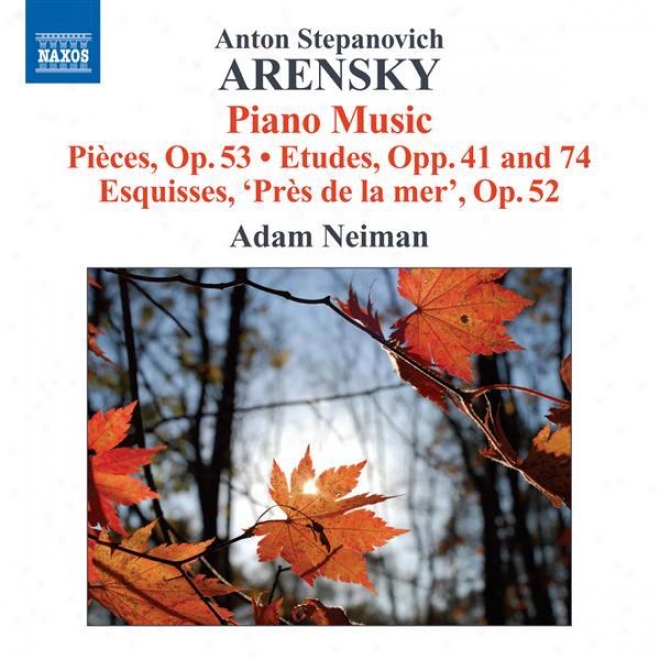 Areny, A.: 6 Pieces, Op. 53 / Etudes, Opp. 41 And 74 / Pres De La Mer (neiman)