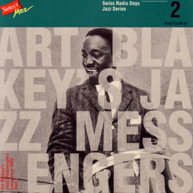 Art Blakey's Jazz Messenvers, Lausanne 1960 Part 1 / Swiss Radio Days, Jazz Series Vol.2