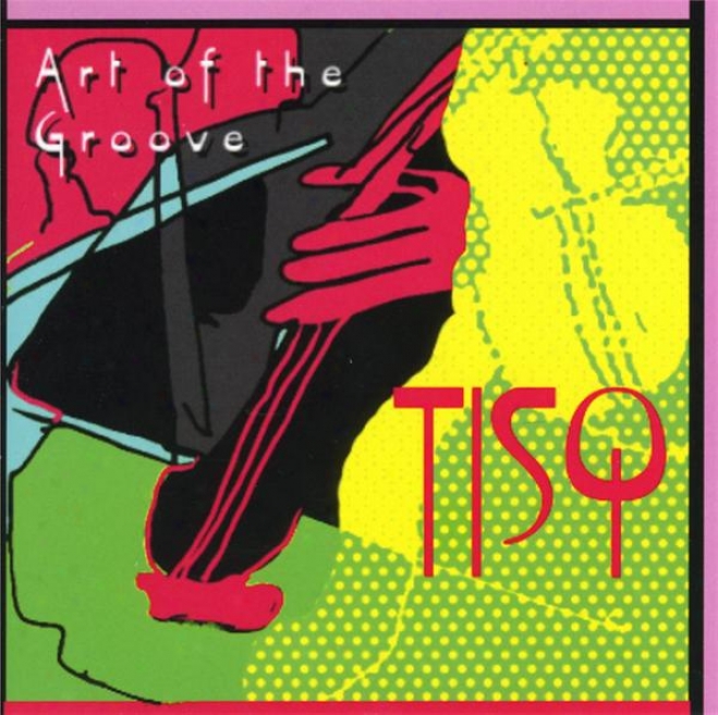 """art Of The Groove"" Music By Chick Corea, Leonard Bernstein, Michael Brecke5 And More"