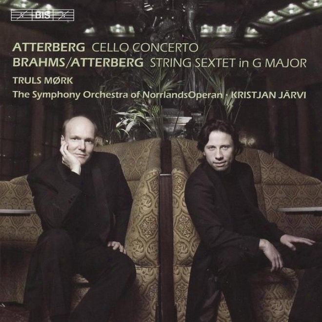 Atterberg: Cello Concerto / Brahms: String Sextet No. 2 (arr. For String Orchestra)