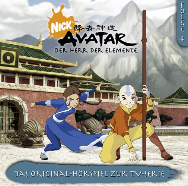 Avatar - Der Hrer Der Elemente: Folge 4 (das Original-hrspiel Zur Tv-serie)