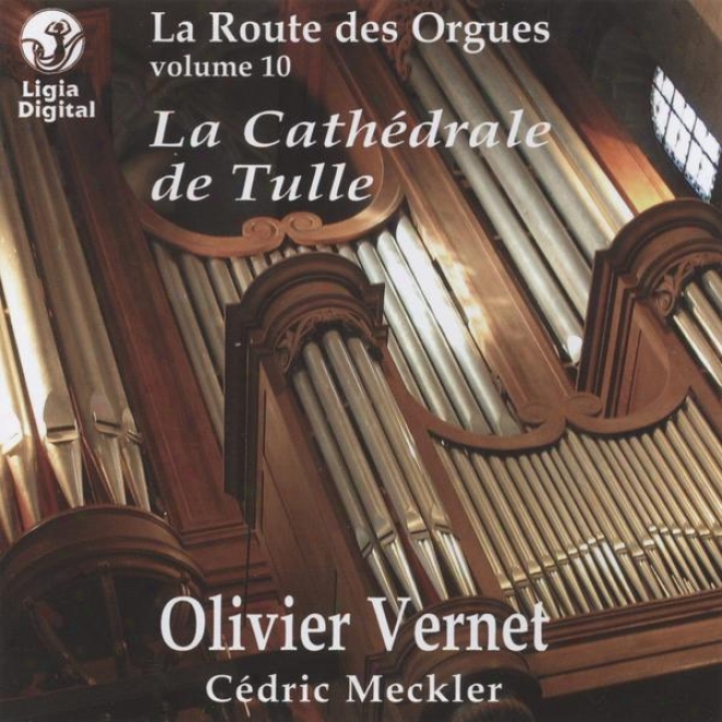 Bach, Beethove,n Franck, Ibert, Bret, La Route Des Orgues, Road Organs, La Catudrale De Tulle