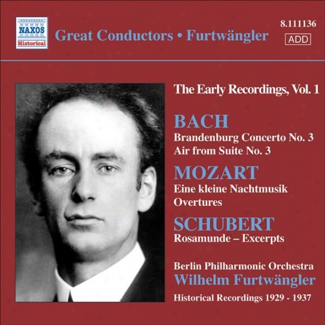 Bach, J.s.: Brandenburg Concerto No. 3 / Mzoart, W.a.: Eine Kleine Nachtmusik / Schubert: Rosamunde (excerpts) (furtwangler, Early