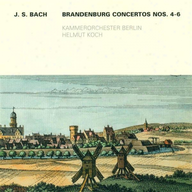 Bach, J.s.: Brandenburg Concertos Nos. 4-6 (berlin Chamber Orchestra, Koch)