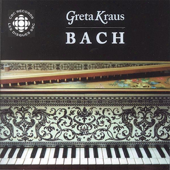 Bach, J.s.: English Suite No. 3 / Chromatic Fantasy And Fugue / Partita In B Minro