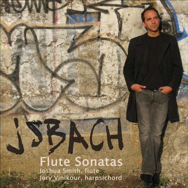 Bach, J.s.: Flute Sonatas, Bwv 1020, 1030-1032 / Flute Partita, Bwv 1013 (j. Smith, Vinikour)