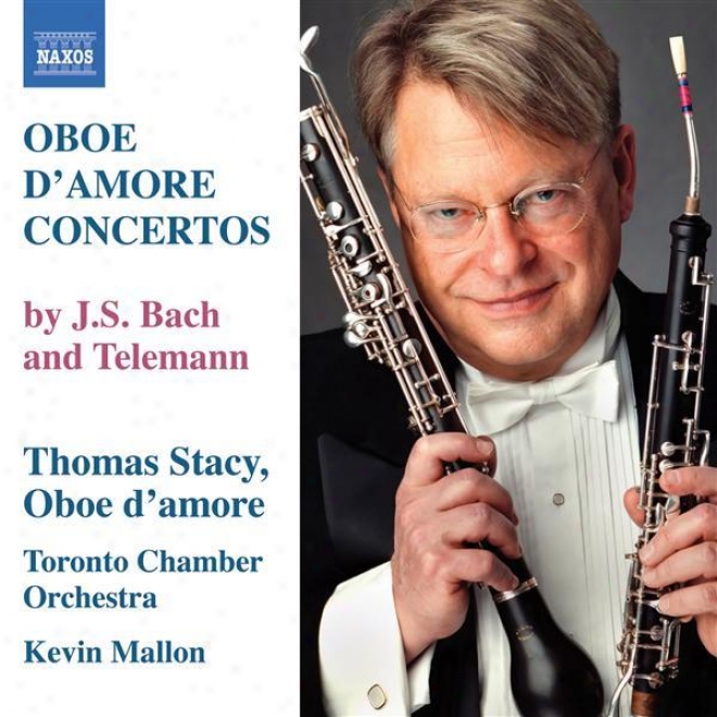 Bach, J.s.: Oboe D'amore Concertos, Bwv 1053, 1055 / Telemann: Oboe D'amore Concertos, Twv 51:g3, 51:a2 (stacy)