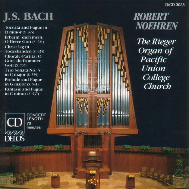 Bach, J.s.: Organ Music (the Rieger Organ Of Pacific Union College Church) (noehren)