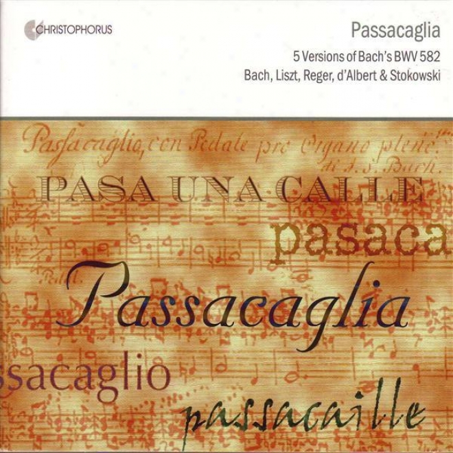 Bach, J.s..: Passacaglia And Fugue In C Minor, Bwv 582 (original Version And Arrangements By D'albert, E. / Topfer, J.g. / Reger, M