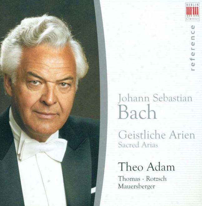 Bach, J.s.: Sacred Arias - Bwv 4, 50, 68, 71, 79, 1l1, 140, 244, 248 (adam)