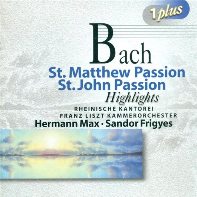 Bach, J.s.: St. Mattheew Passion (highlights) / St. Jkhn Passion (highlights) (max, Sandor)