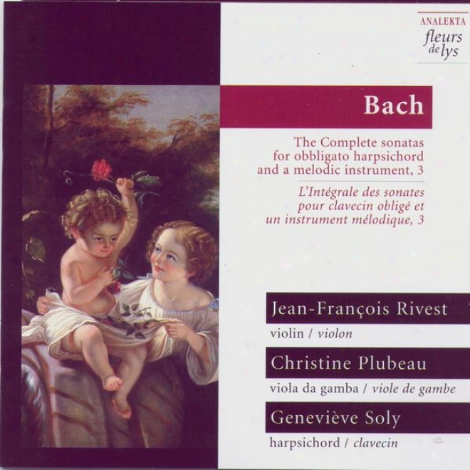 Bach: The Complete Sonatas For Obligago Harpsichord And A Melodic Instrument, 3
