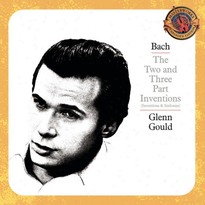 Bach: Two And Three Quit each other Inventions And Sinfonias, Bwv 772-801 [expanded Edition]