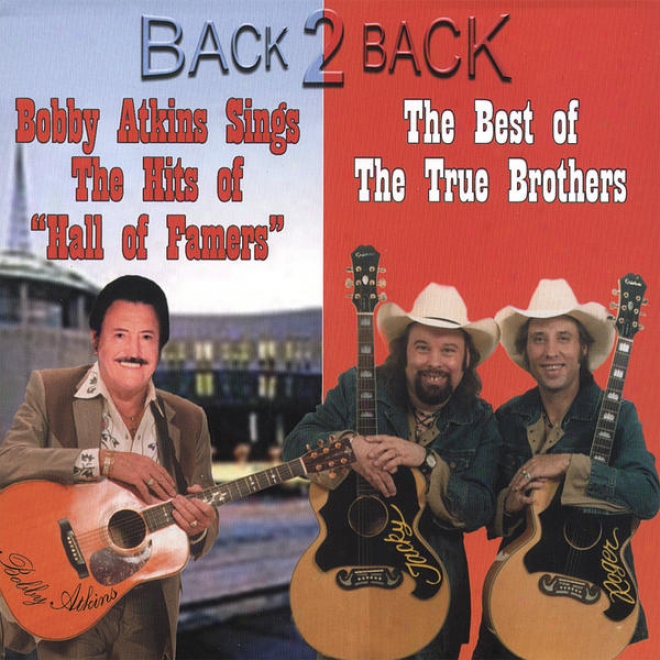 Back 2 Back - Sings The Hits Of Hall Famers / The Best Of The True Brothers