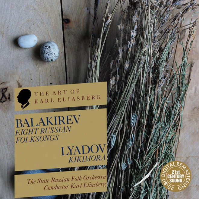 "balakirev: Eight Songs From The Album ""30 Russian Folk Songs"" - Lyadov: Kikimora"