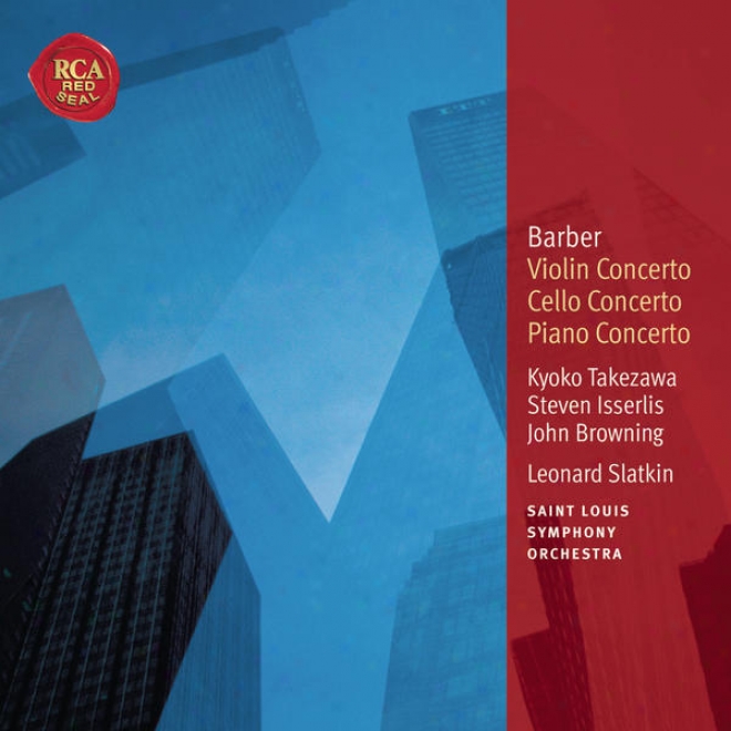 Barber: Fiddle Concerto; Cello Concerto & Piano Concerto: Elegant Library Series