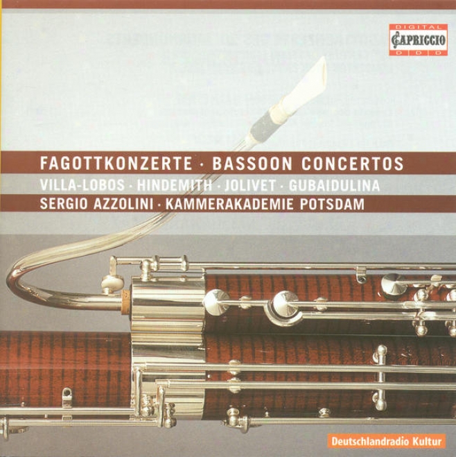 Bassoon Concertos (20th Century) - Villa-lobos, H. / Hindemith, P. / Jolivet, A. / Gubaidulina, S. (s. Azzolini, Kammerakademie Po