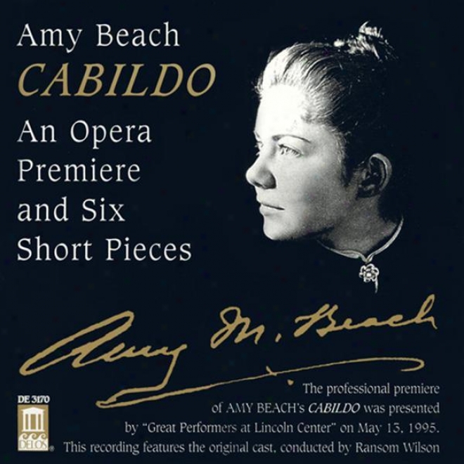 Beach, A.: Cabildo [opera] / Anchorite Thrush At Eve / Give Me Not Love / In The Twilight (wilson)