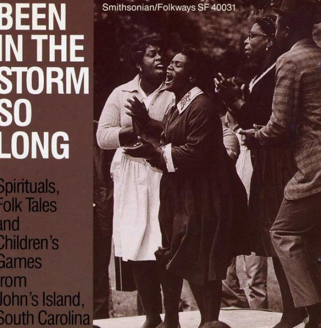 Been In The Storm So Lonv: A Collection Of Spirituals, Folk Tales And Chikdren's Games From Johns Island, Sc