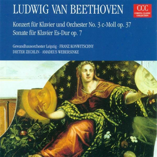 Beethoven, L. Vn: Piano Concerto Not at all. 3 / Piano Sonata No. 4 (zechlin, Webersinke)
