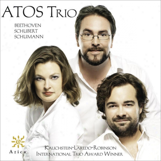 Beethoven, L. Van: Piano Trio No. 6 / Schumann, R.: Piano Trio No. 3 / Schubert, F.: Piano Trio, Op. 148 (atos Trio)