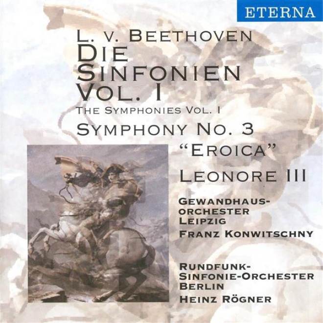 "beethoven, L. Van: Consonance No. 3, ""eroica"" (leipzig Gewandhaus Orchestra, Konwitschny) / Leonore Overture No. 3 (berlin Radio Sym"