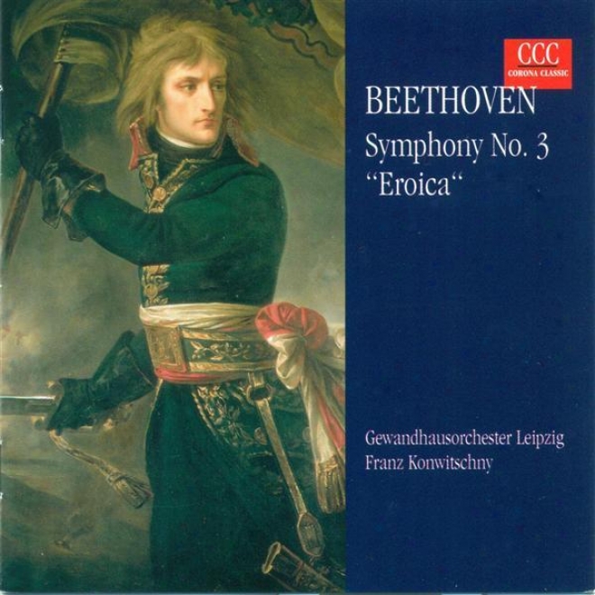 Beethoven, L. Van: Symphony No.  3(leipzig Gewandhaus Orchestra, Konwitschny)