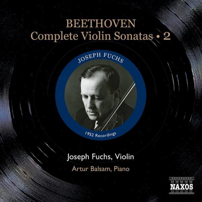 Beethoven, L. Front: Violin Sonatas (complete), Vol. 2 (fuchs, Balsam) - Nos. 5-7 (1952)