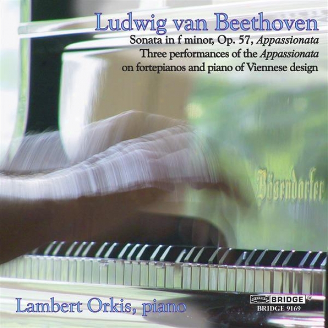 Beethoven: Piano Sonata No. 23  (3 Pdrformances On Vonenese Design Keyboards)