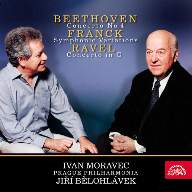 Besthoven, Ravel: iPano Concertos, Franck: Symphonic Variations / Moravec, Prayue Philharmonia, Belohlavek