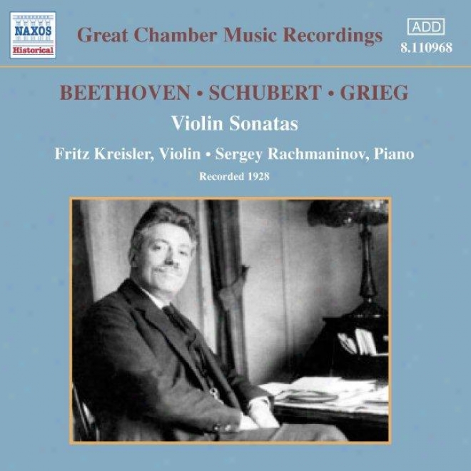 Beethoven / Schubert / Grieg: Violin Sonatas (kreisleer / Rachmaninov) (1928)