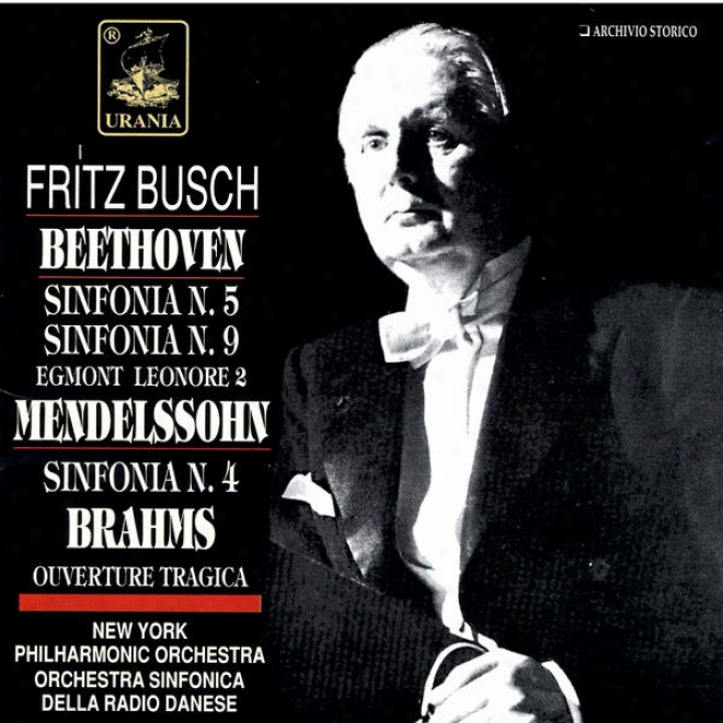 Beethoven: Sinfonie N. 5 & N.9; Mendelssohn: Sinfonia N. 4; Brahms: Ouverture Tragica