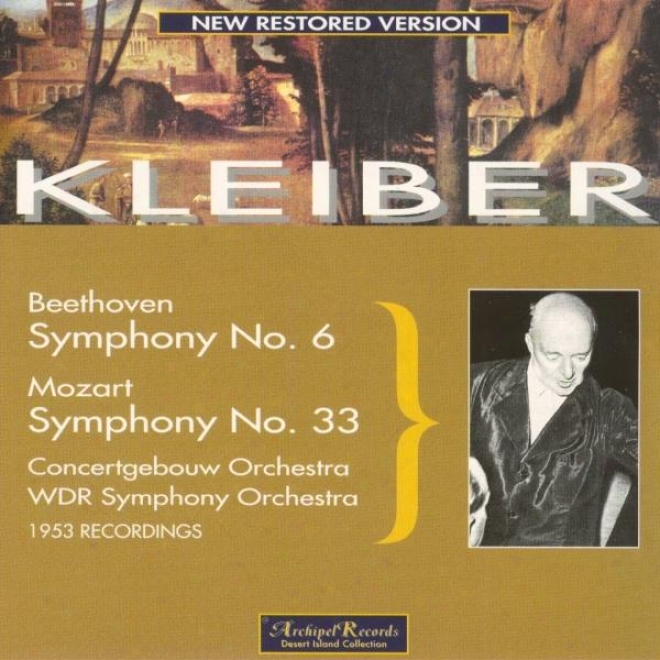 Beethoven : Symphony No.6 In F-dur, Op.68 Pastorale - Mozart : Symphony No.33 Kv 319