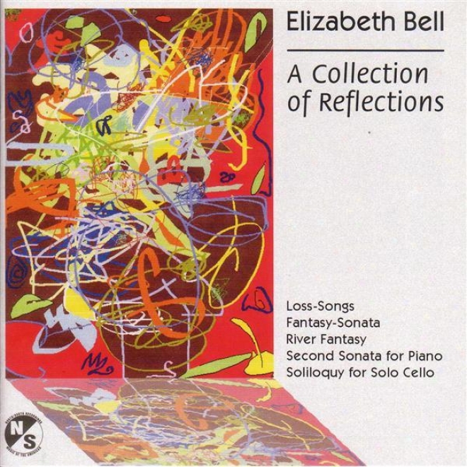 Bell, E.: Loss-songs / Piano Sonata No. 2 / River Fantasy / Fantas-ysonata / Soliloquy