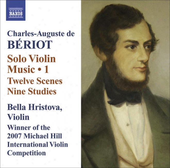 Beriot, C.-a. De: Violin Solo Music, Vol. 1 (hristova) - 12 Scenes / 9 Studies / Prelude And Improvisation