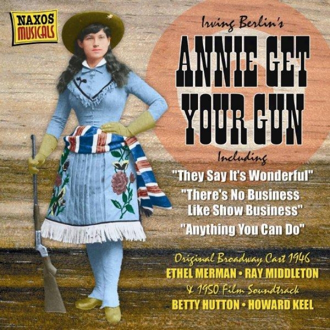 Berlin: Annie Get Your Gun (original Broadway Cast) (1946) / (oiginal Film) (1950)