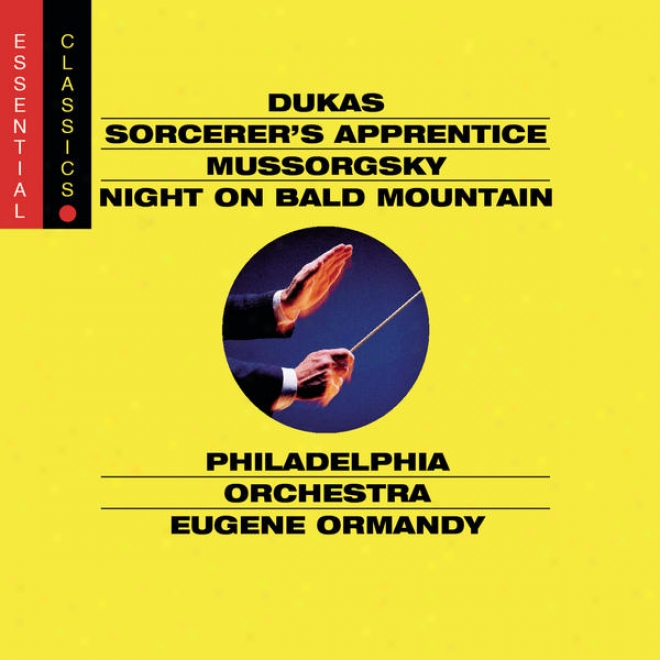 Berlioz: Symphonie Fantastique; Dukas: The Sorcerer's Apprentice; Mussorgsky: Night On A Bald Mountain