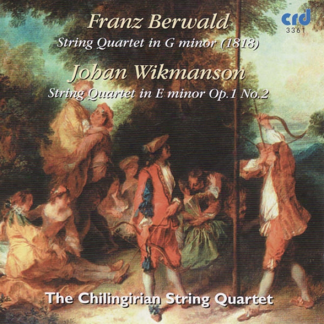 Berwald, String Quartet In G Minor /wikmanson, String Quartet In E Minor Op.1 No.2