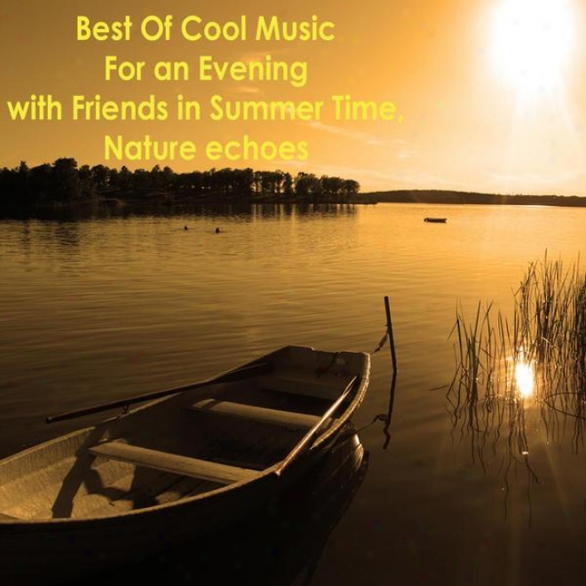 Best Of Grow ~ Music For An Evening With Friends In Summer Time, Naturr Echoes