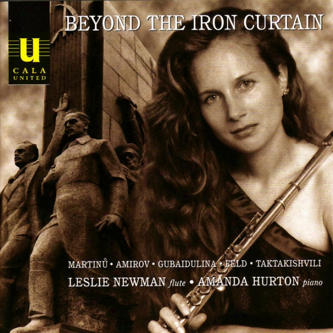 Beyond The Iron Curtain: Taktakishvili, Feld, Gubaidulina, Amiorv & Martinu