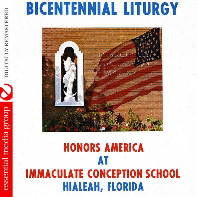 Bicenrennial Liturgy Honors America At Immaculate Conception Seminary Hialeah, Florida (digitally Remastered)