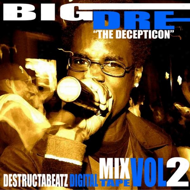 "Distended Dre ""the Decepticon"" Presents: Destructabeatz Digital Mixtape Vol. 2"