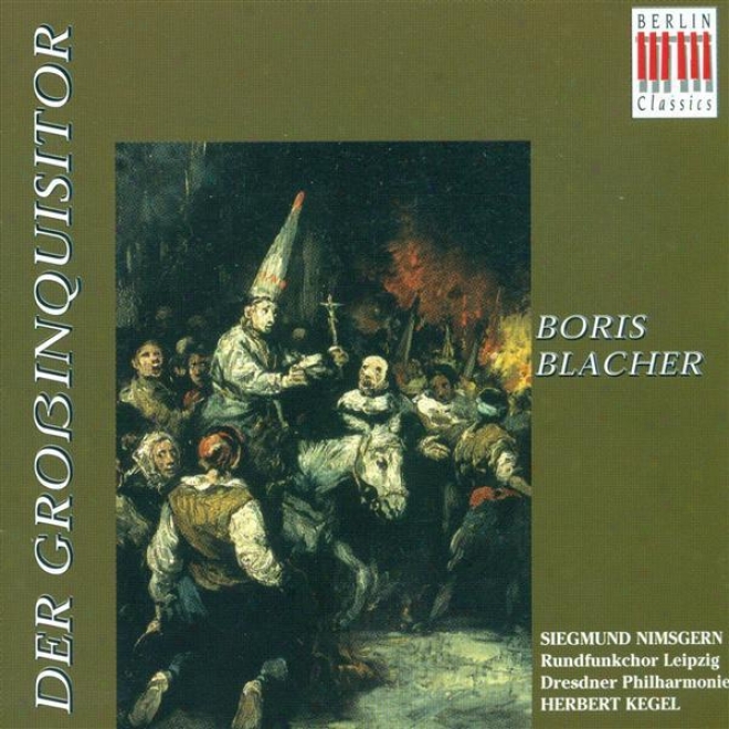 Blacher, B.: Grossinquisitor (der) [oratorio] (leipzig Radio Choru,s Kegel)