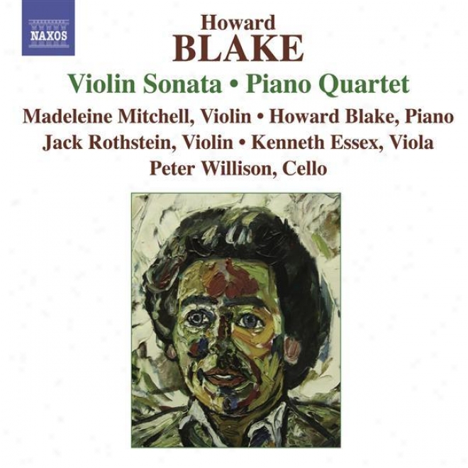 Blake: iVolin Sonata, Piano Quartet Violin Sonata /  Piano Quartet / The Enchantment Of Venus / Burlesque Suite Toward Piano Trio /