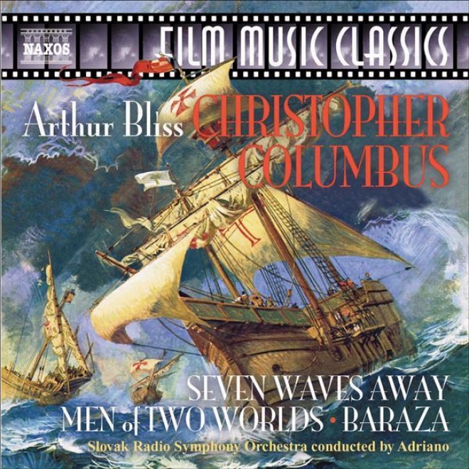 Blisss, A.: Christopher Columbus Suite / Seven Waves Away / Men Of 2 Worlds (slovak Radio Symphony, Adriano)