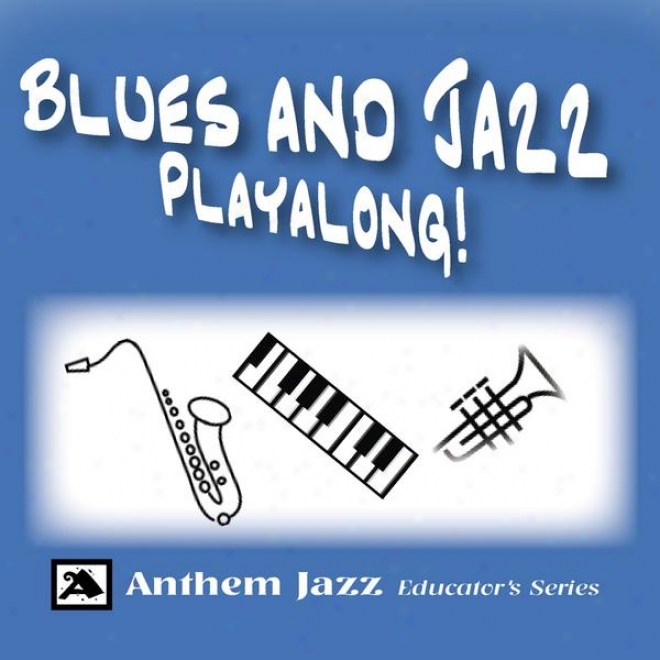 Blues And Jazz Playaalong: Real Book Srandards For Piano, Swxophone, Guitar, Trumpet