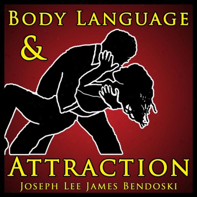 Body Language And Attraction - The Secret To Using Body Language To Get What You Fall short in!