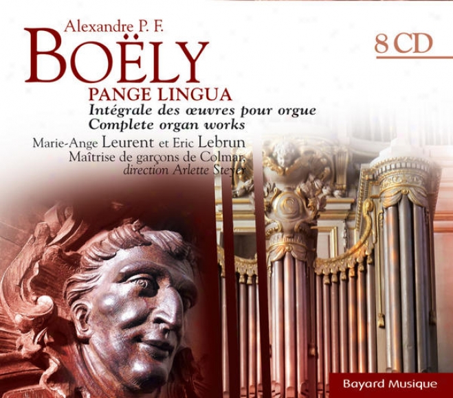 Boly: Pange Lingua - Intgrale Des Oeuvres Pour Ofgue (cimplete Organ Works)