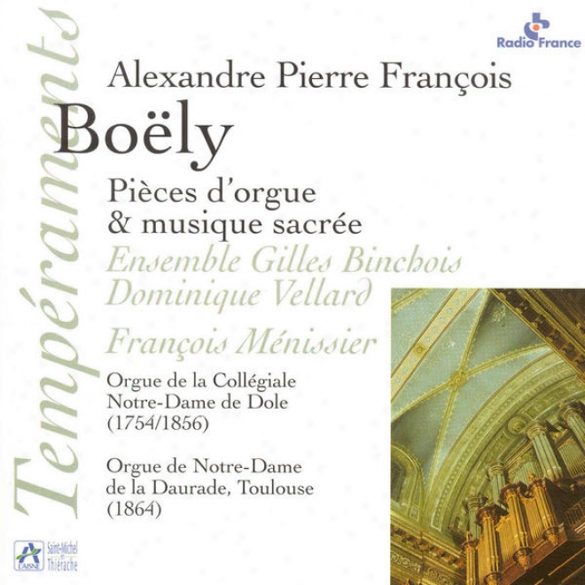 Boly: Pices D'orguee & Musique Sacre (orgue Riepp / Orgue De La Collgiale Notre-dame De Dole Et Orgue De Notre-dwme De La Dauea